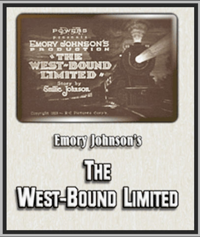 THE WEST BOUND LIMITED - 1923 - RALPH LEWIS - SILENT - RARE DVD