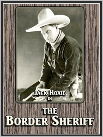 THE BORDER SHERIFF - 1926 - JACK HOXIE - SILENT - RARE DVD