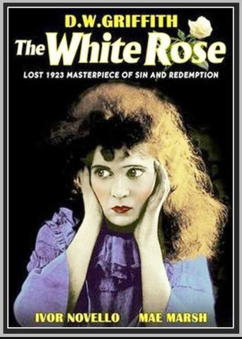 THE WHITE ROSE - 1923 - MAE MARSH - SILENT - RARE DVD