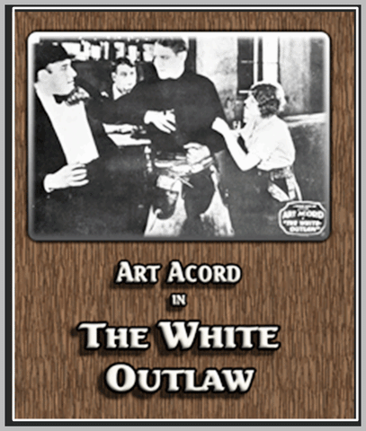 THE WHITE OUTLAW - 1929 - ART ACORD - SILENT - RARE DVD