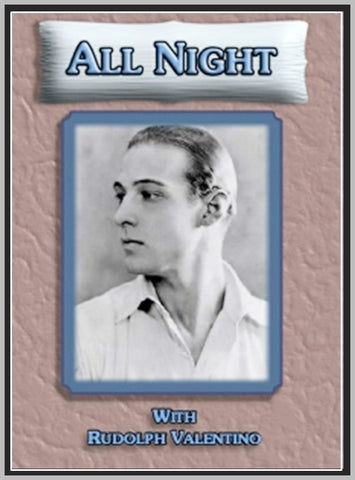 ALL NIGHT - 1918 - RUDOLPH VALENTINO - SILENT - RARE DVD