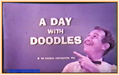 "A DAY WITH DOODLES" - (1964 - 1965)