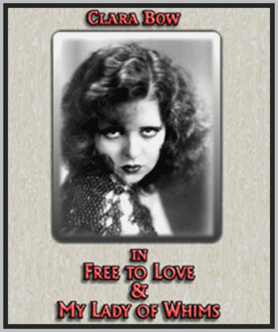 FREE TO LOVE - 1925 - MY LADY OF WHIMS - 1925 - CLARA BOW - SILENT - RARE DVD