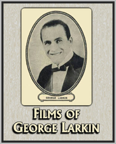 FILMS OF GEORGE LARKIN - 1919 - 1923 - 1924 - SILENT - RARE DVD