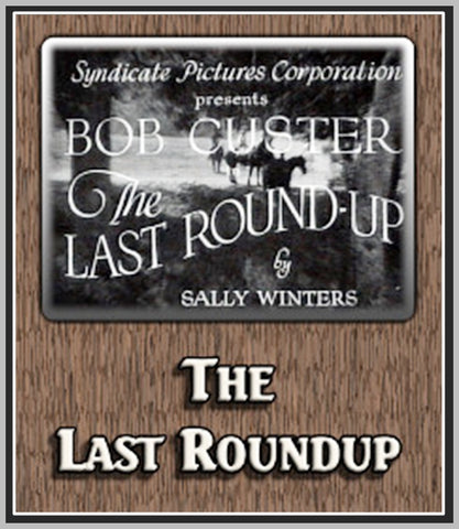 THE LAST ROUNDUP - 1929 - BOB CUSTER - SILENT - RARE DVD