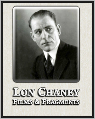 LON CHANEY FILMS AND FRAGMENTS - 1914 - 1922 - LON CHANEY - SILENT - RARE DVD