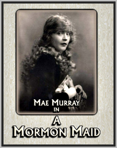 A MORMON MAID - 1917 - MAE MURRAY - SILENT - RARE DVD