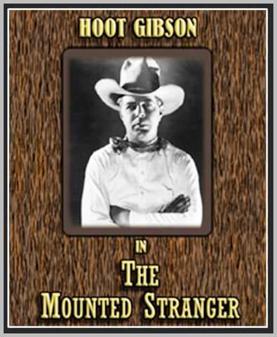 THE MOUNTED STRANGER - 1930 - HOOT GIBSON - SILENT - RARE DVD