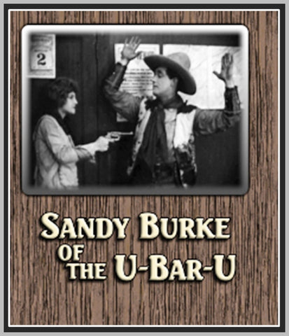 SANDY BURKE OF THE U-BAR-U - 1919 - VIRGINIA LEE - SILENT - RARE DVD